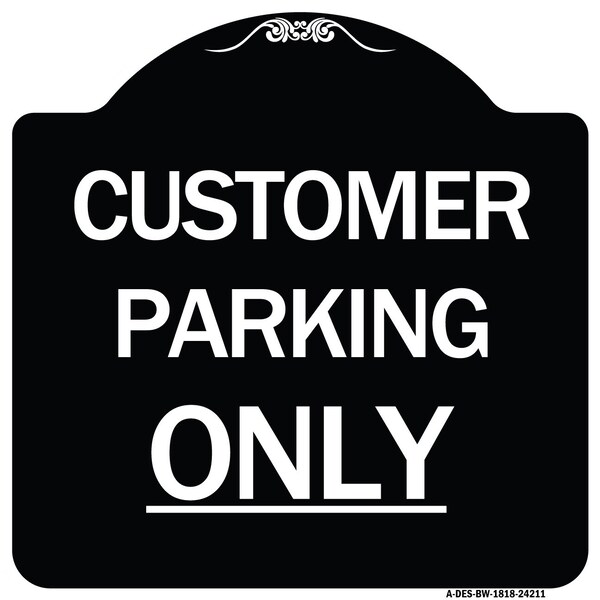 Signmission Customer Parking Only Heavy-Gauge Aluminum Architectural Sign, 18" x 18", BW-1818-24211 A-DES-BW-1818-24211 - main